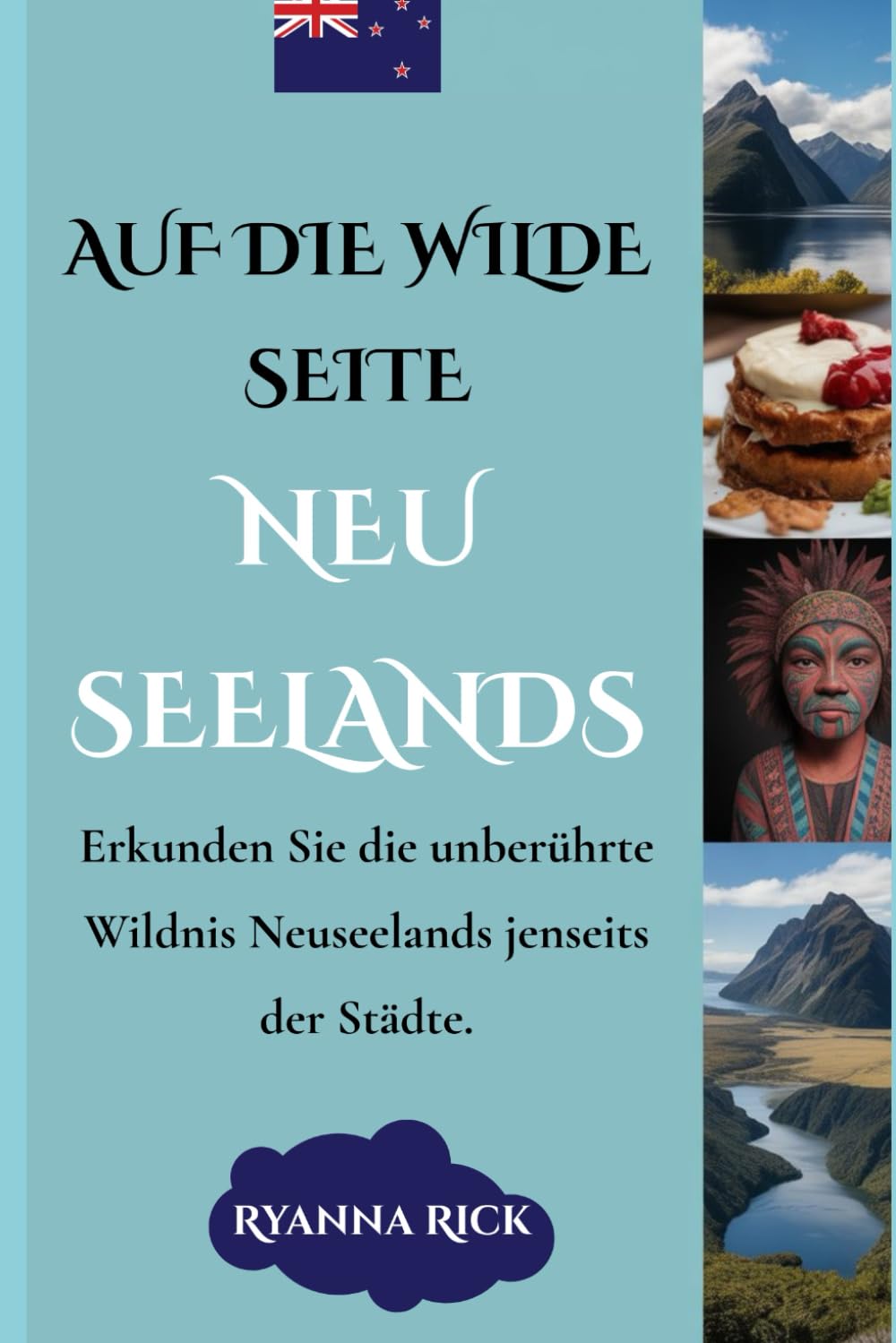 Auf die wilde Seite Neuseelands: Erkunden Sie die unberührte Wildnis Neuseelands jenseits der Städte. (Into the wild side series)