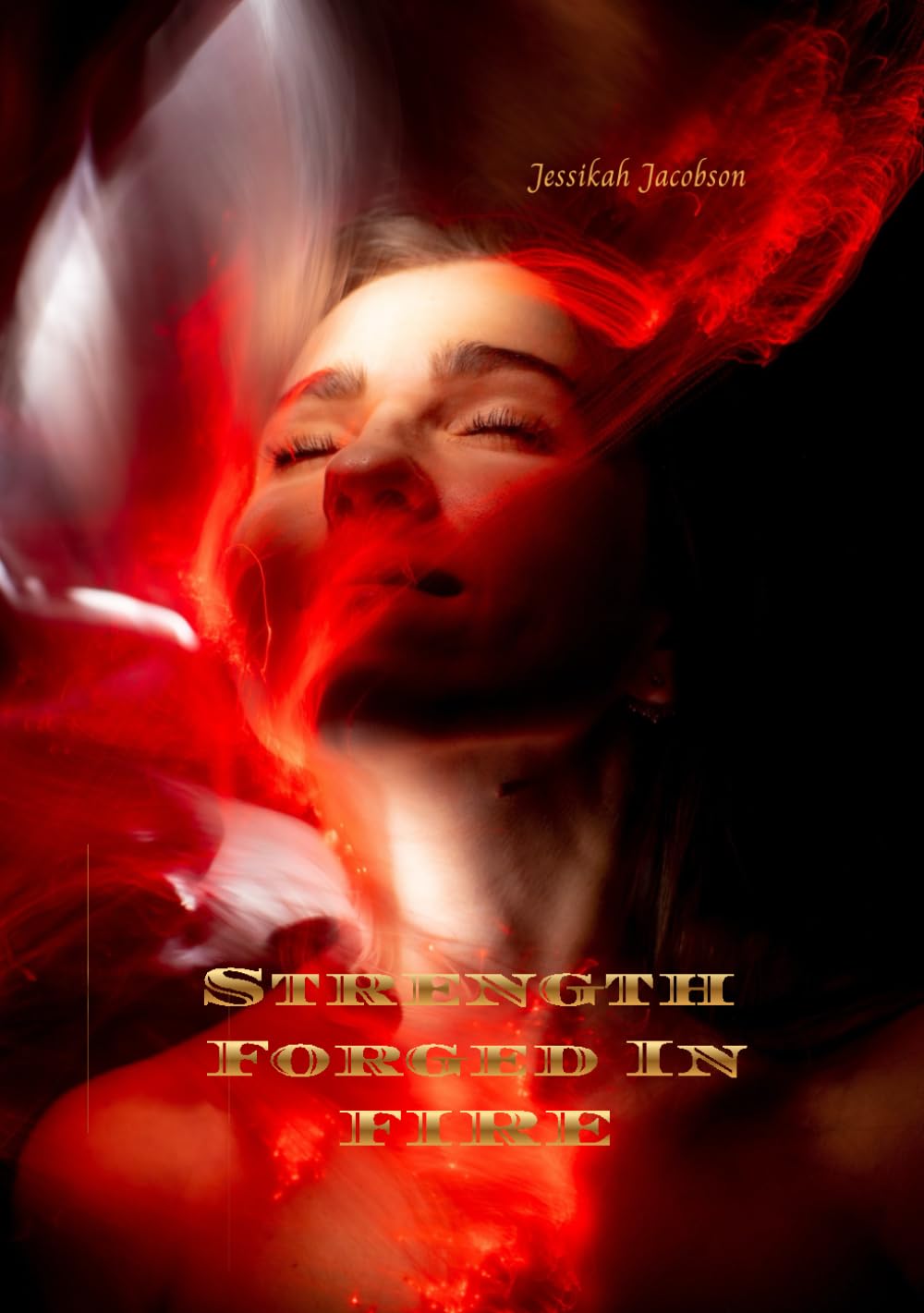 Strength Forged In Fire.: Book One.