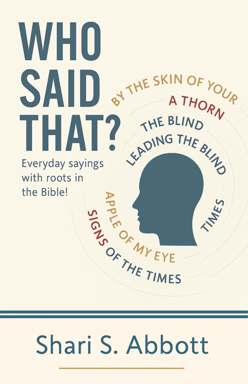 Who Said That?: Everyday sayings with roots in the Bible!