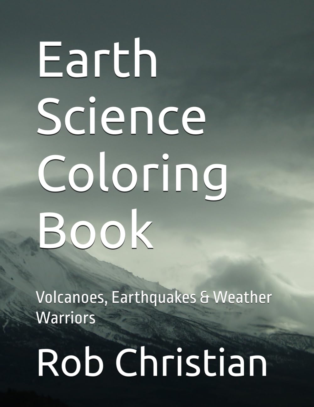 Earth Science Coloring Book: Volcanoes, Earthquakes & Weather Warriors