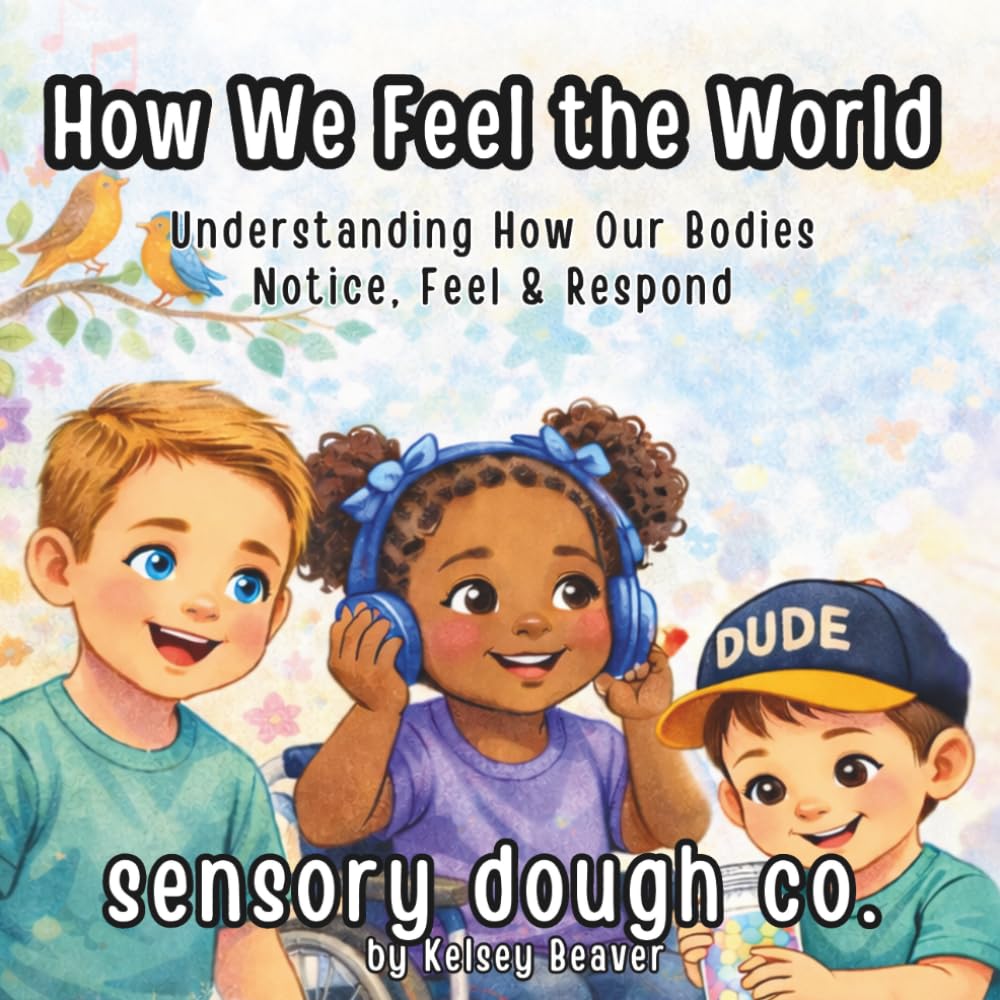 How We Feel the World: Understanding How Our Bodies Notice, Feel & Respond