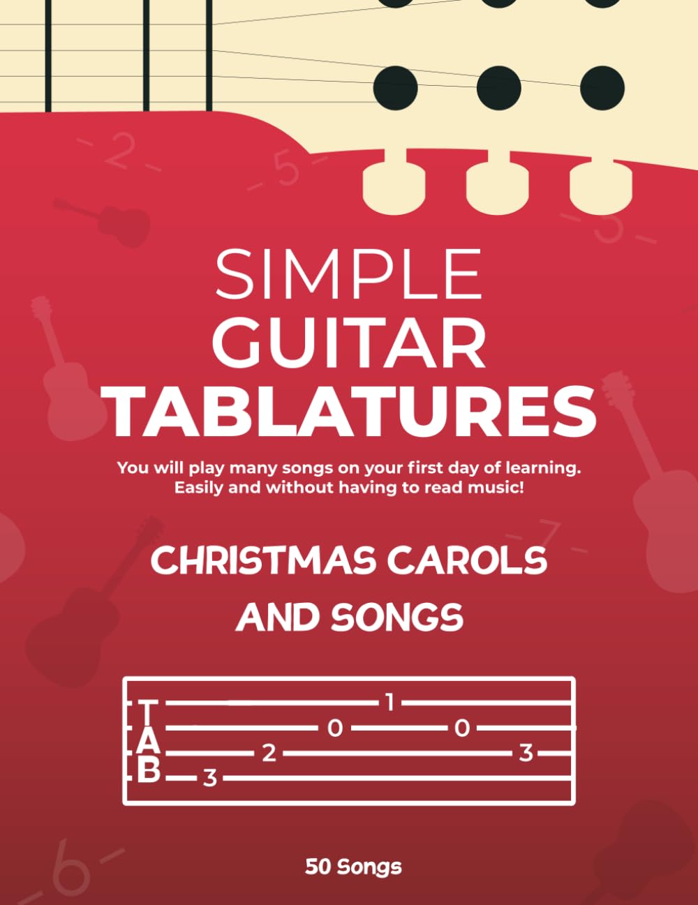 Simple Guitar Tablatures. Christmas Carols and Songs + Videos: You will play many songs on your first day of learning.