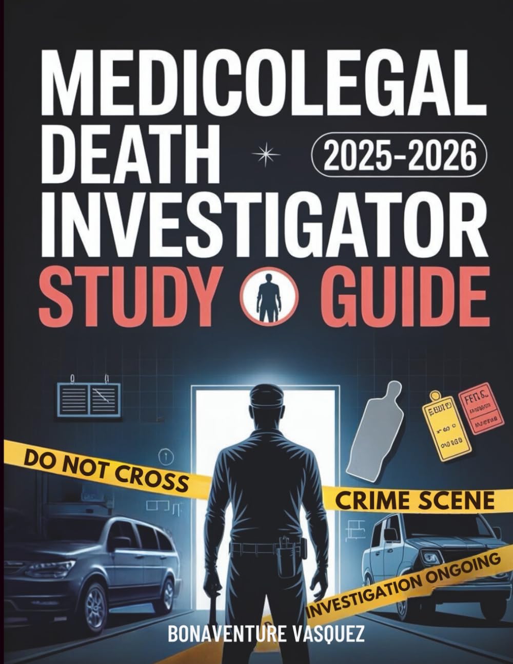 MEDICOLEGAL DEATH INVESTIGATOR STUDY GUIDE (2025-2026): Comprehensive Prep for the ABMDI Registry Certification Featuring 700+ Practice Questions, ... Strategies, and High-Yield Forensic Review