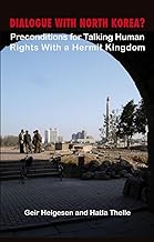 Dialogue with North Korea?: Precondition for Talking Human Rights with the Hermit Kingdom (Asia Insights, 4)