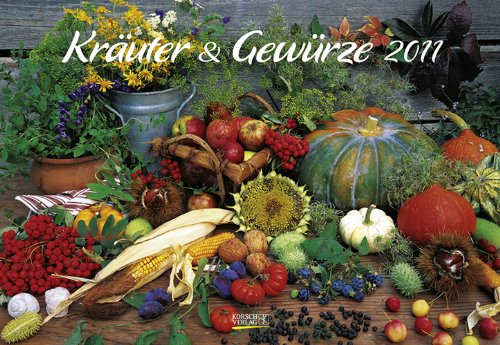 Kräuter und Gewürze 2011. Broschürenkalender Kräuter und Gewürze 2011. Broschürenkalender