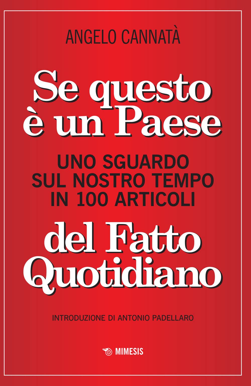 Se Questo è Un Paese. Uno Sguardo Sul Nostro Tempo In 100 Articoli Del Fatto Quotidiano - 4