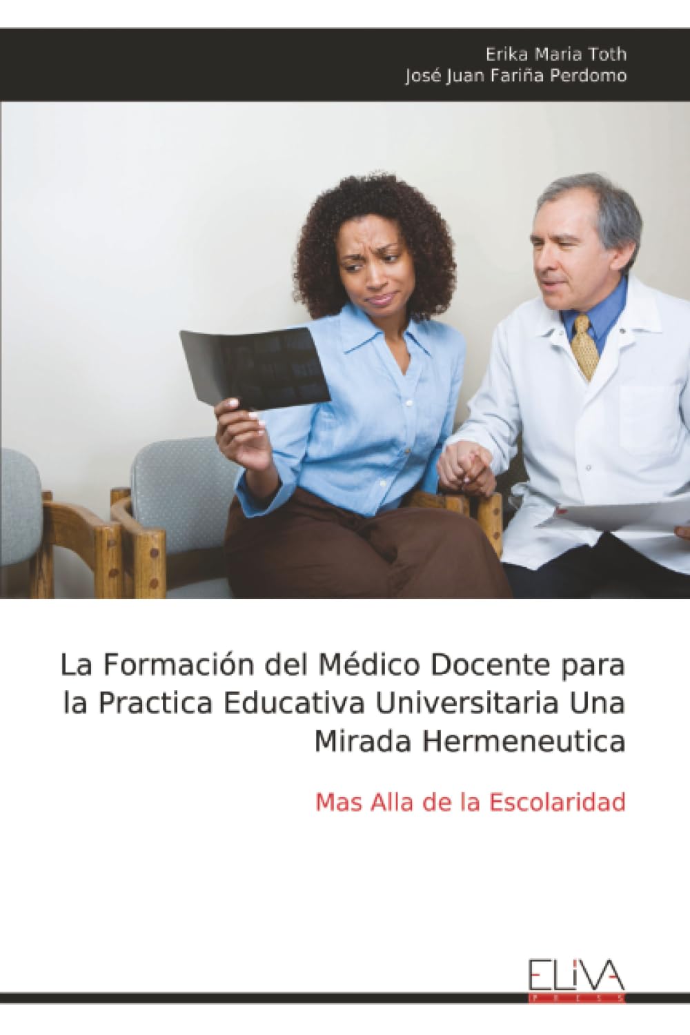 La Formación del Médico Docente para la Practica Educativa Universitaria Una Mirada Hermeneutica: Mas Alla de la Escolaridad