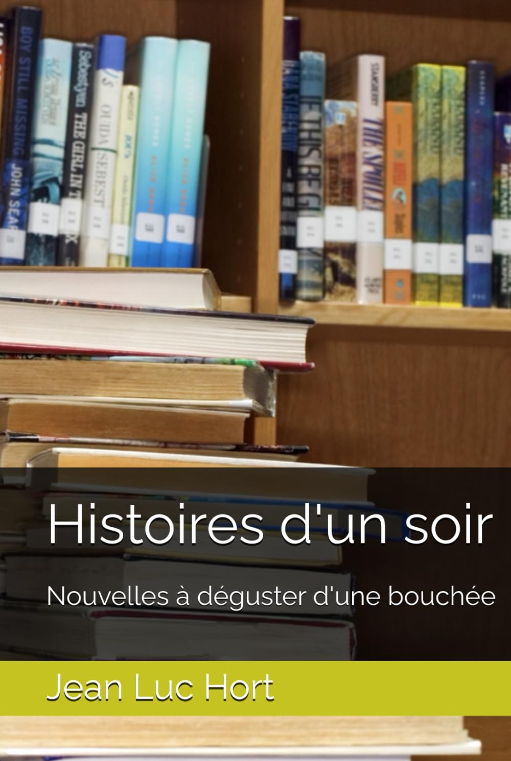 Histoires d'un soir: Nouvelles à déguster d'une bouchée