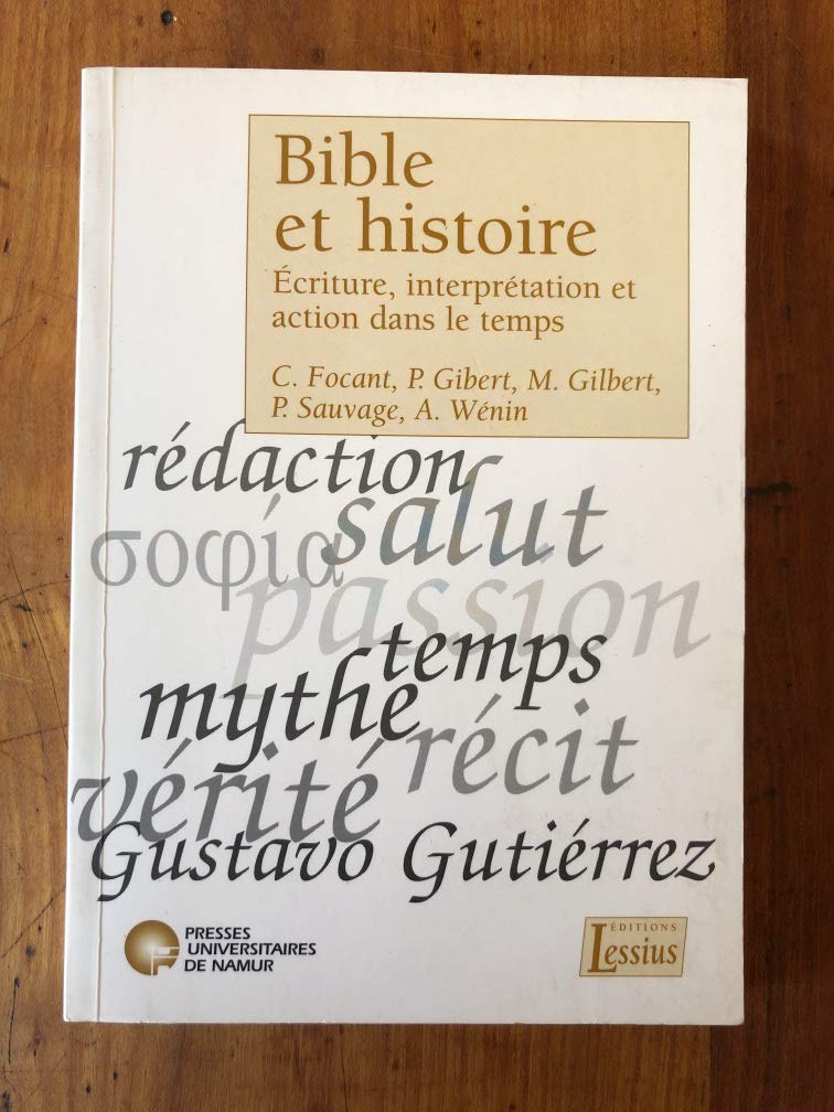 Bible et Histoire - Ecriture, interprétation et action dans le temps