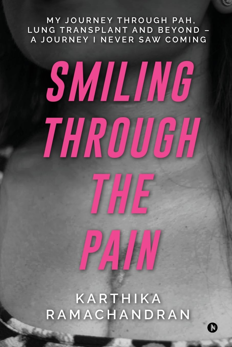 Smiling Through the Pain: My Journey Through PAH, Lung Transplant and Beyond – A Journey I Never Saw Coming