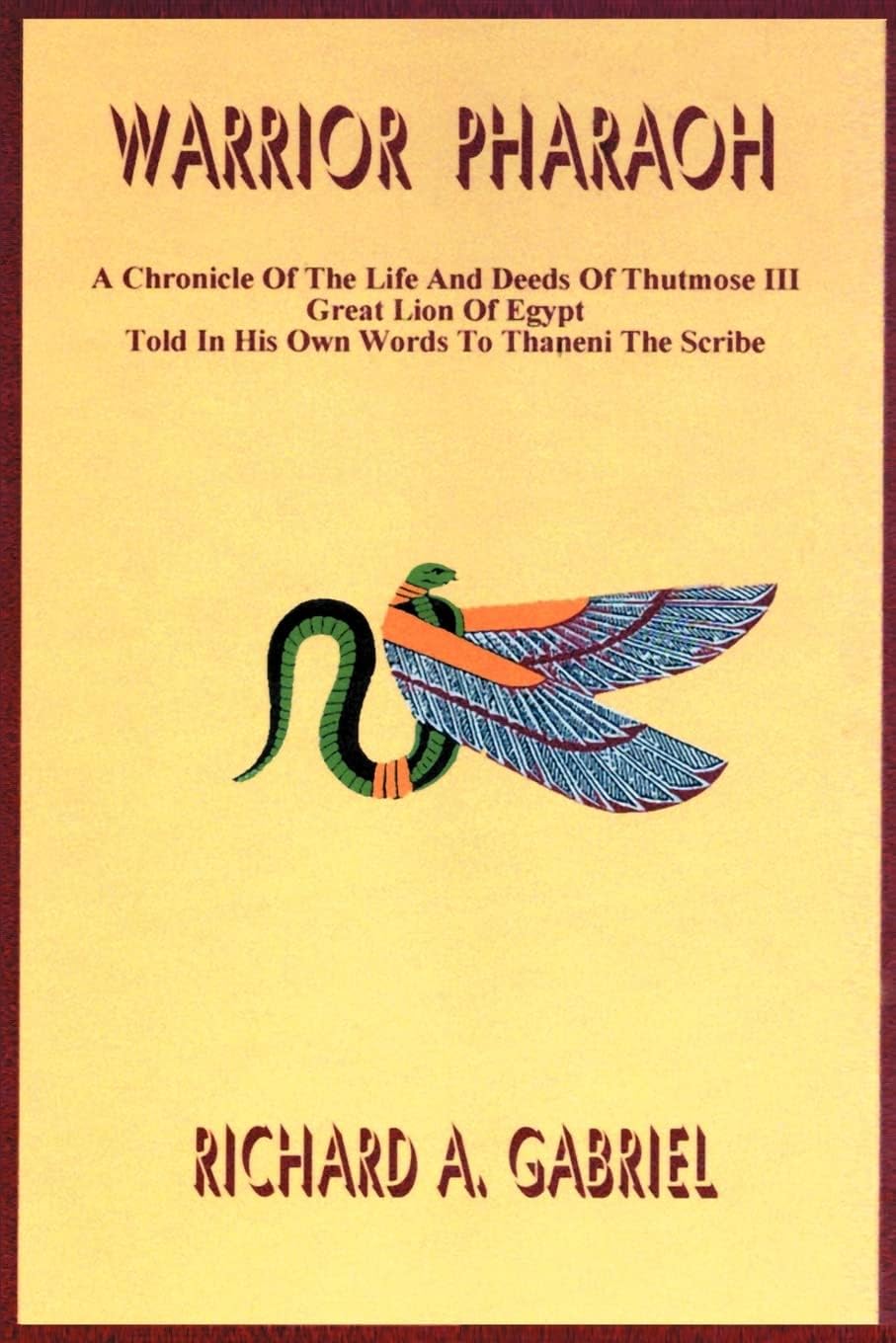 Warrior Pharaoh: A Chronicle Of The Life And Deeds Of Thutmose III, Great Lion Of Egypt, Told In His Own Words To Thaneni The Scribe Paperback – March 18, 2001