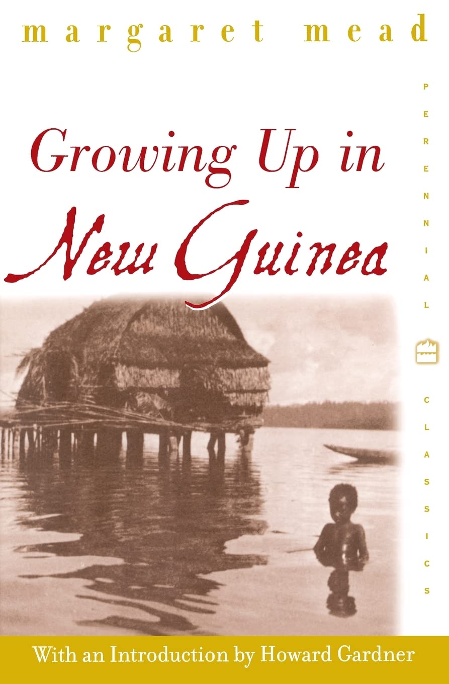 Growing Up in New Guinea: A Comparative Study of Primitive Education (Perennial Classics)