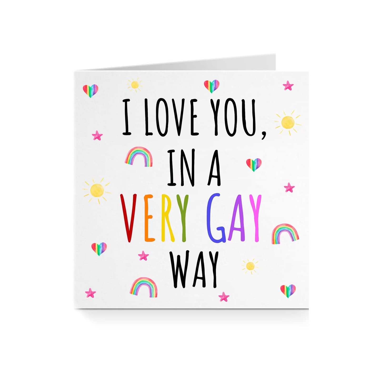 I Love You In A Very Gay Way - Rainbow Colourful Valentines Day Card - For Him Her Partner Husband Wife Boyfriend Girlfriend Fiancé Fiancée A364