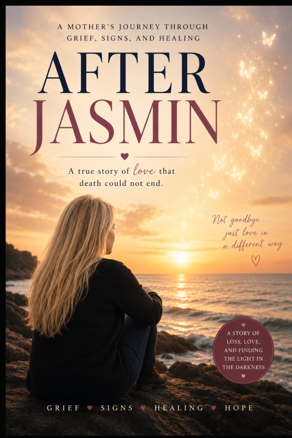 After Jasmin: A True Story of Love That Death Could Not End (The Jasmin's Legacy Series)