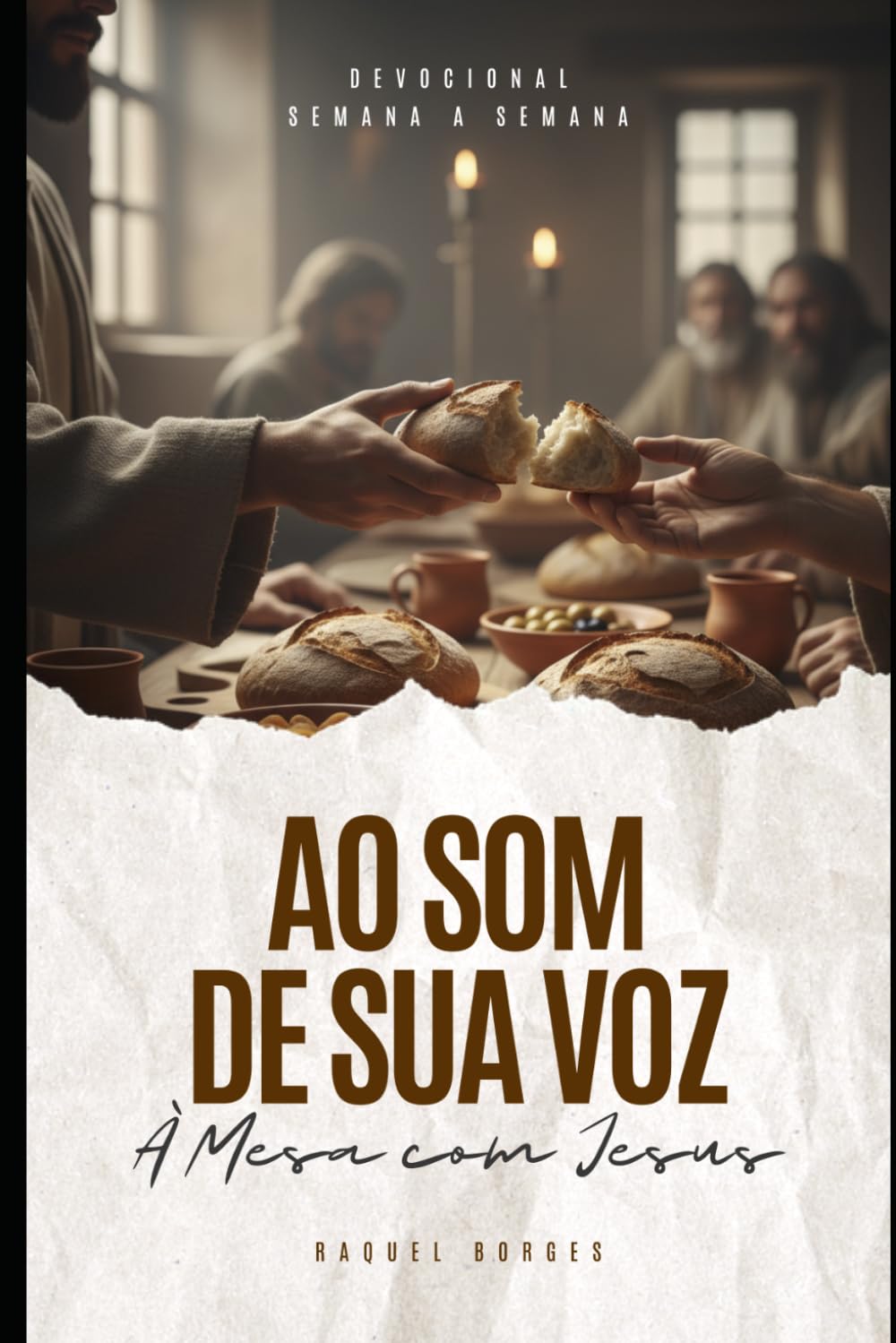 Ao Som de Sua Voz: À Mesa Com Jesus