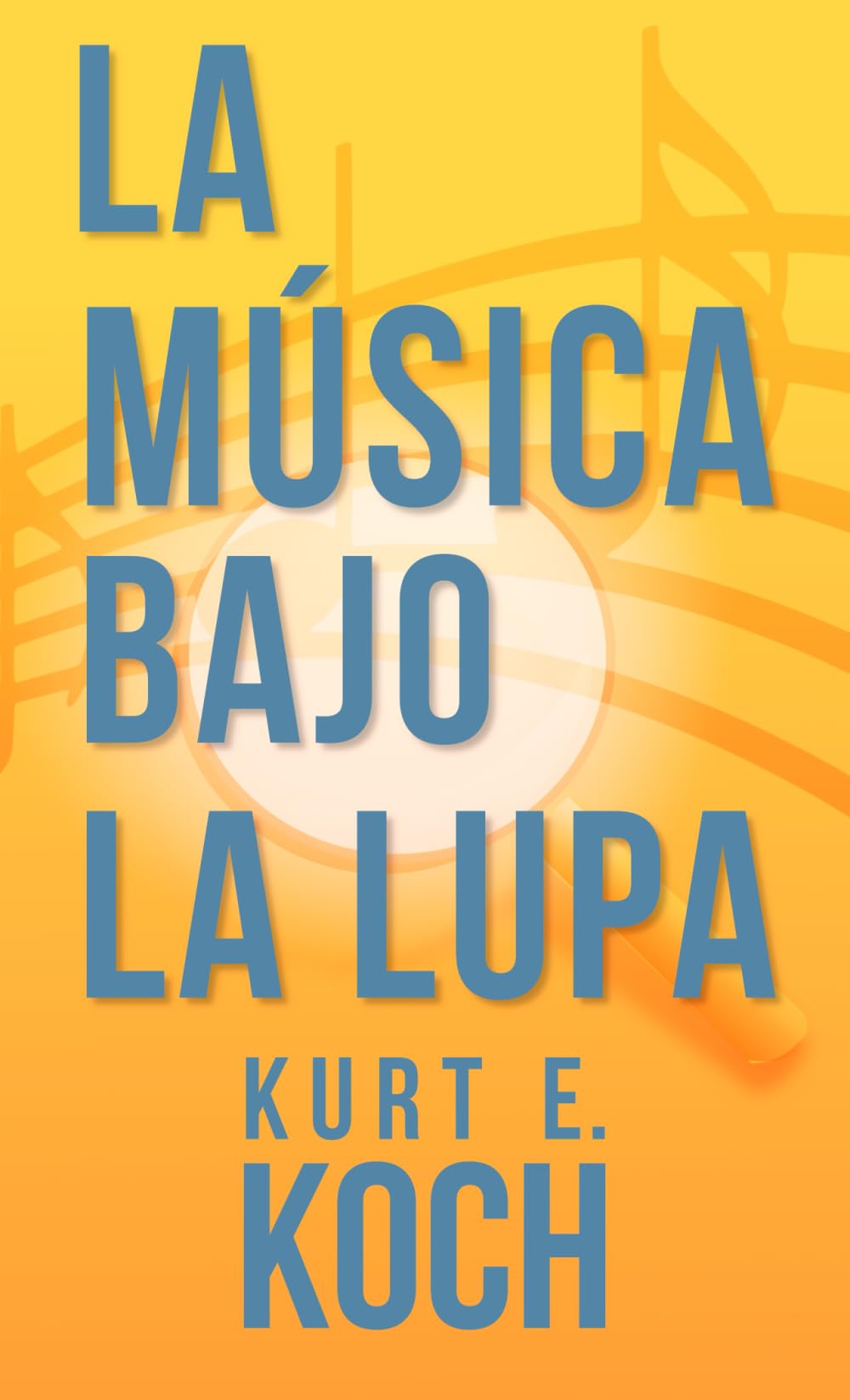 LA MÚSICA BAJO LA LUPA