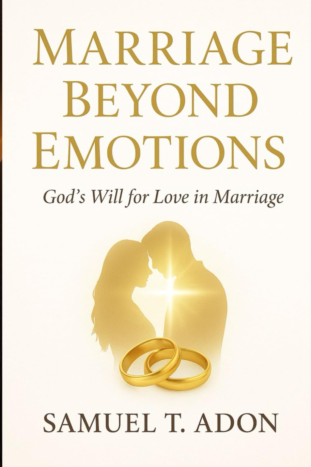 Marriage Beyond Emotion: God's will for Love in marriage