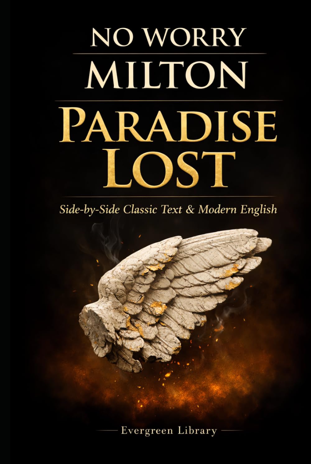 Paradise Lost: No Worry Milton: Original Text with Modern English Translation