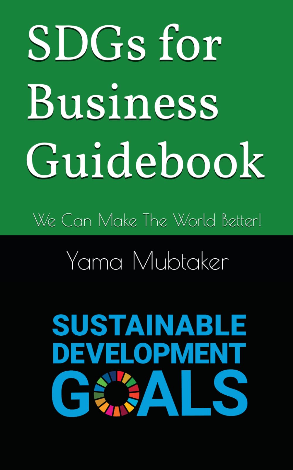 SDGs for Business Guidebook: We Can Make The World Better!