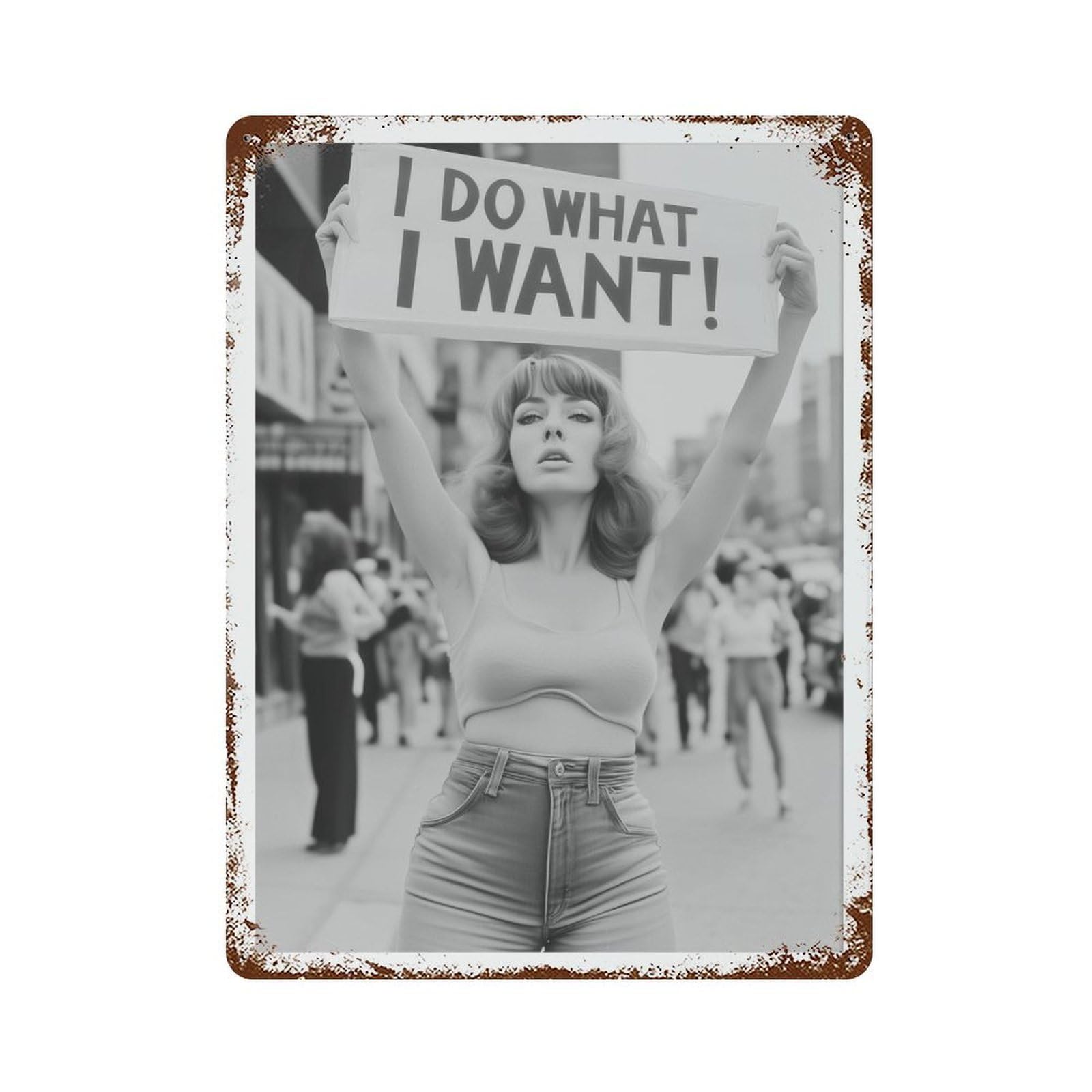xiaoxiaoshen Retro Feminist Protest I Do What Want Vintage Woman Protesting for Rights Wall Decor Art Metal Tin Poster Modern Home Decor Art Home Bar Shop Decorations Vintage Sign 40x30cm