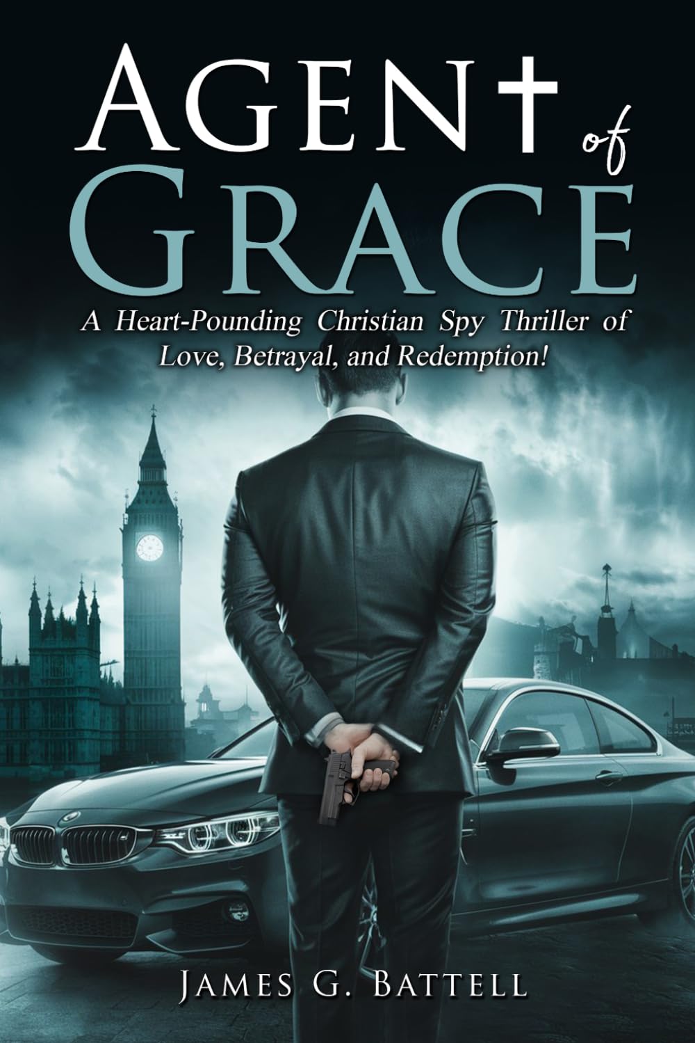 Agent of Grace: A Christian Espionage Thriller