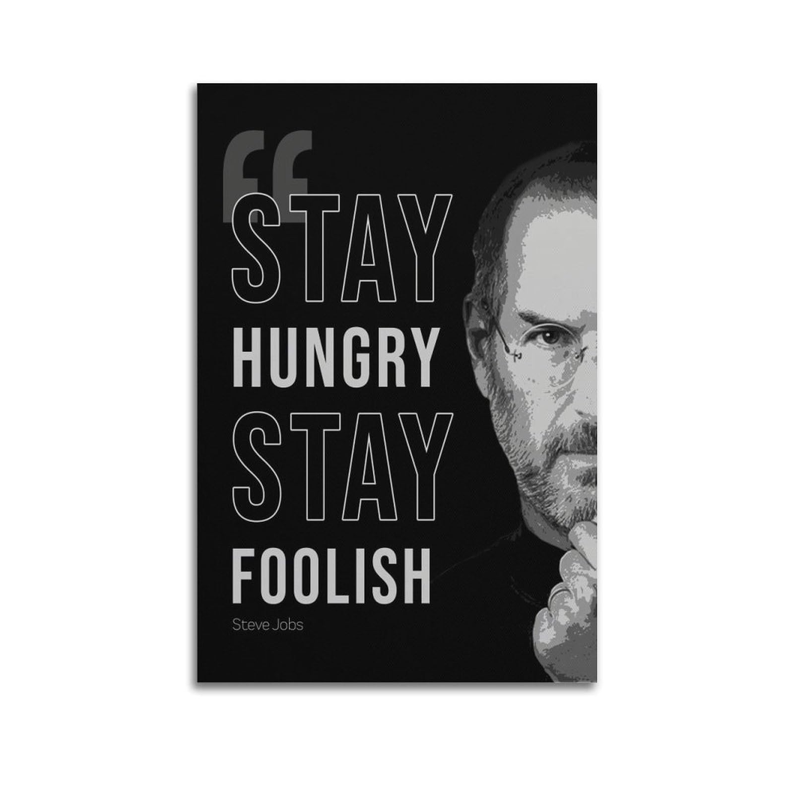 SUDANGDIANZI Motivational Office Poster Stay Hungry Stay Foolish Canvas Poster And Wall Art Modern Family Bedroom Gym Office Decor Gift 24x36inch(60x90cm) Unframe-style