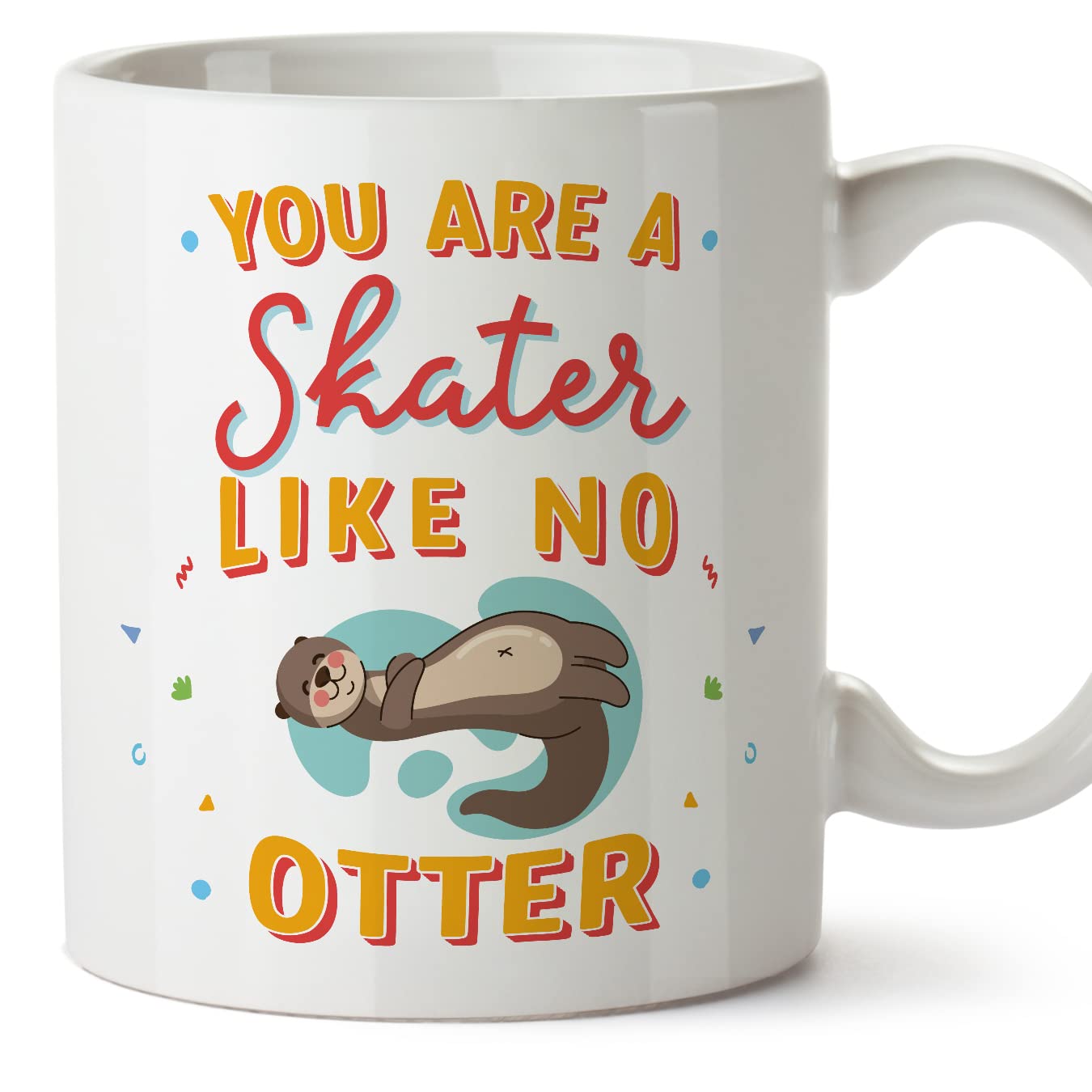 MUGFFINS Skater Mug - in English - You are Like No Otter - Funny Gift for Colleagues - Ceramic 11oz Mug
