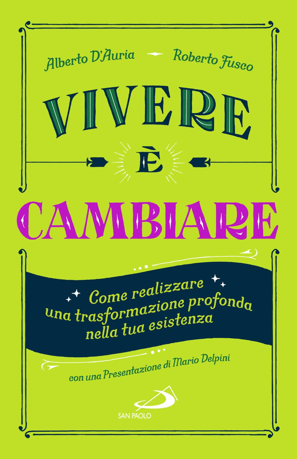 Vivere è Cambiare. Come Realizzare Una Trasformazione Profonda Nella Tua Esistenza - 4