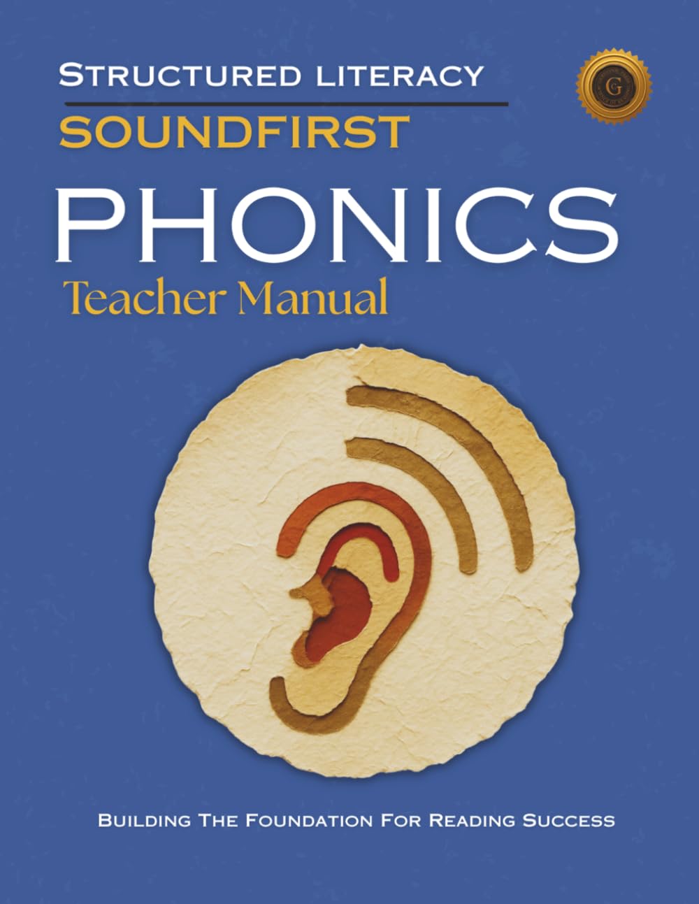 SOUNDFIRST: PHONICS Teacher Manual: Science of Reading Aligned Teacher Manual for Structured Literacy Phonics Instruction, K–3