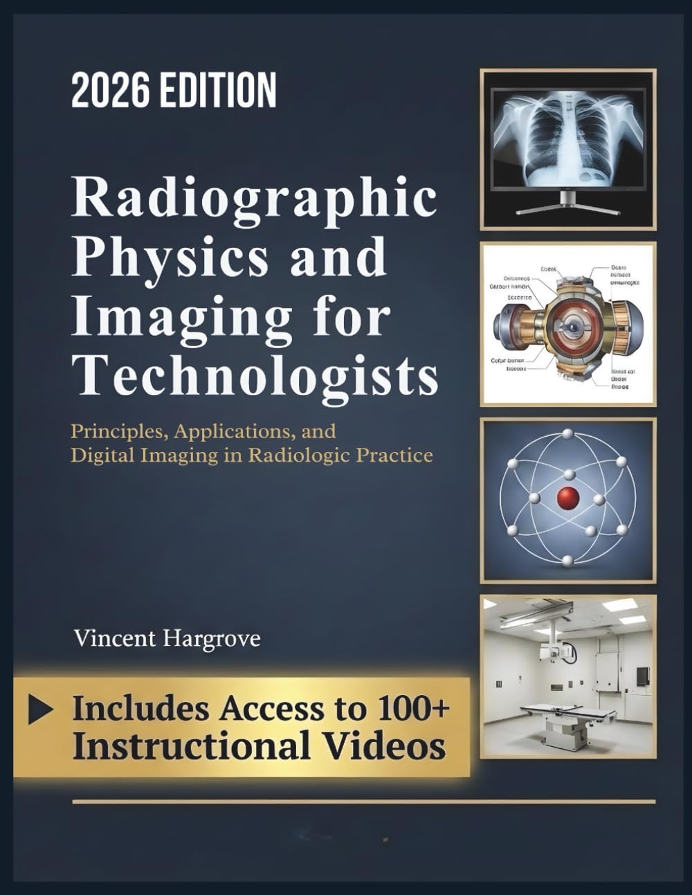 RADIOGRAPHIC PHYSICS AND IMAGING FOR TECHNOLOGISTS: Principles, Applications, and Digital Imaging in Radiologic Practice