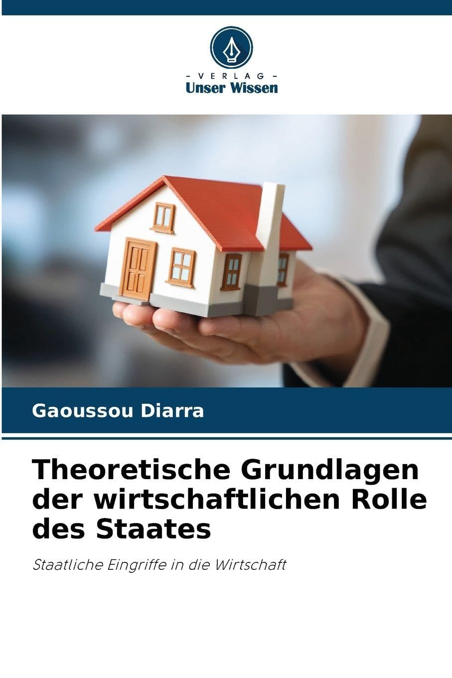 Theoretische Grundlagen der wirtschaftlichen Rolle des Staates: Staatliche Eingriffe in die Wirtschaft