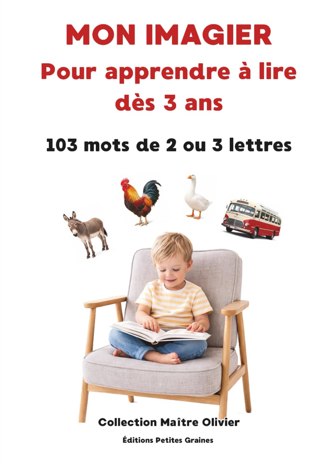 Mon imagier pour apprendre à lire dès 3 ans: 103 mots de 2 ou 3 lettres (Collection Maître Olivier)