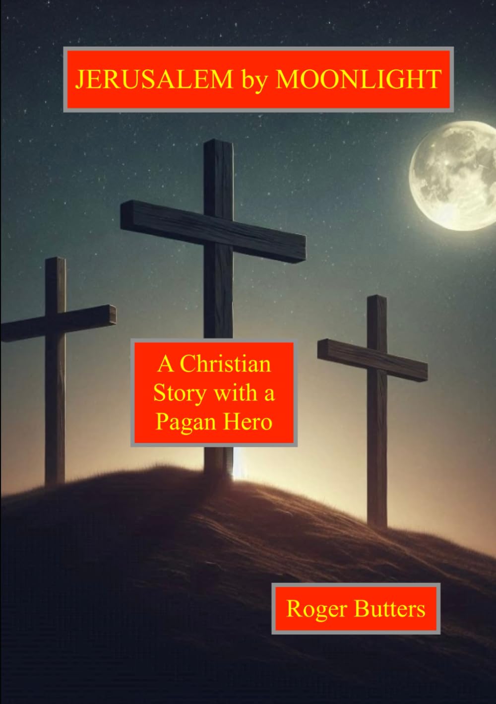 Jerusalem by Moonlight: A Christian Novel with a Pagan Hero