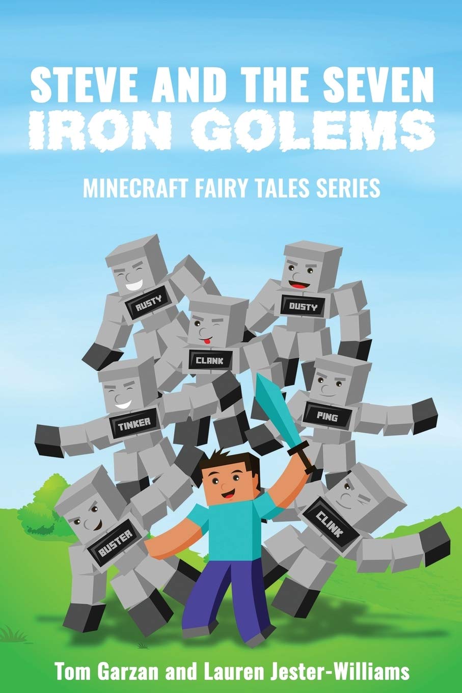Steve and the Seven Iron Golems: A Minecraft Fairy Tale: Volume 1
