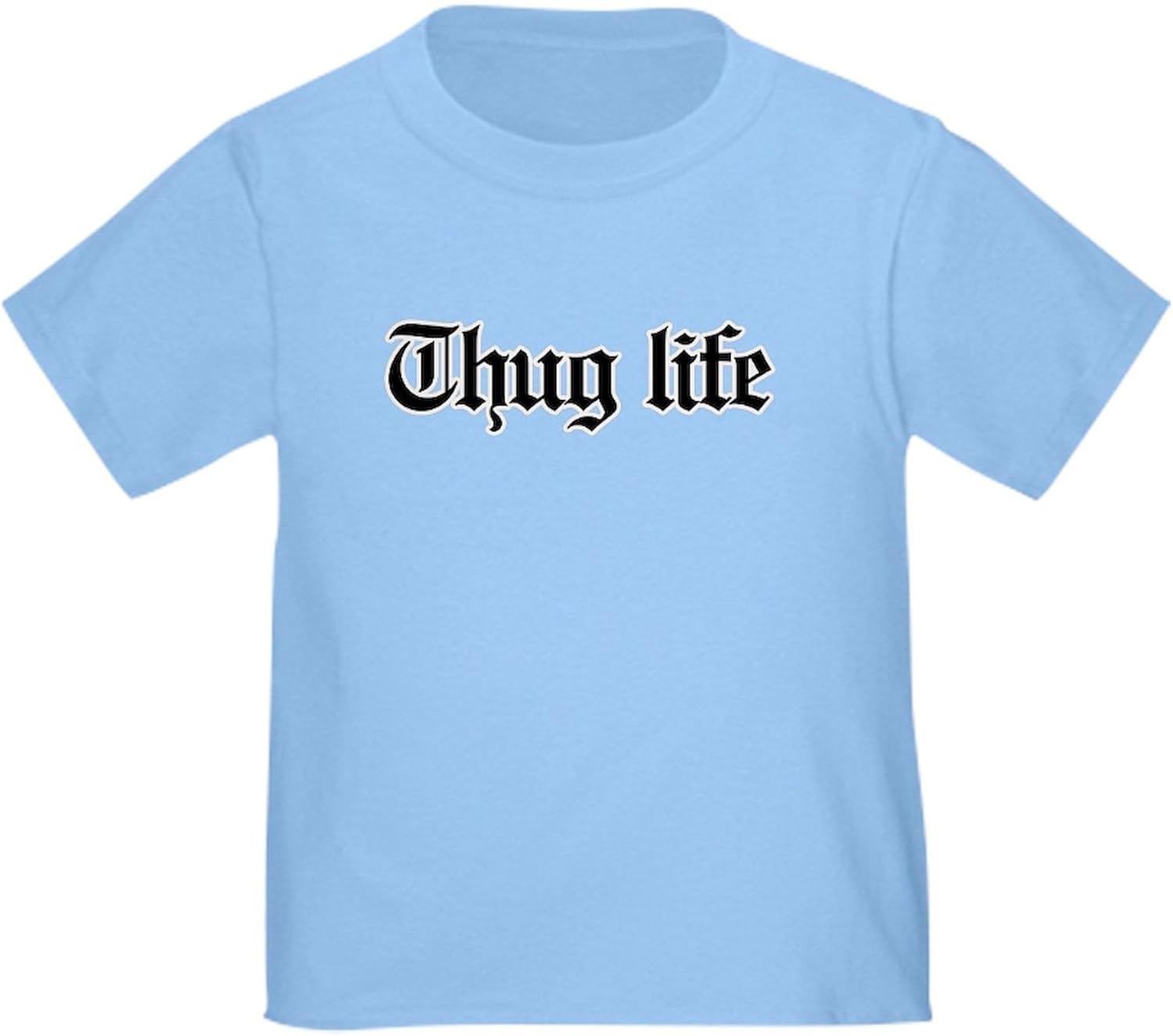 CafePress Thug Life, Gangster, Baby, G, Thug Toddler T Shirt Cute Toddler Graphic Tee, 100% Cotton