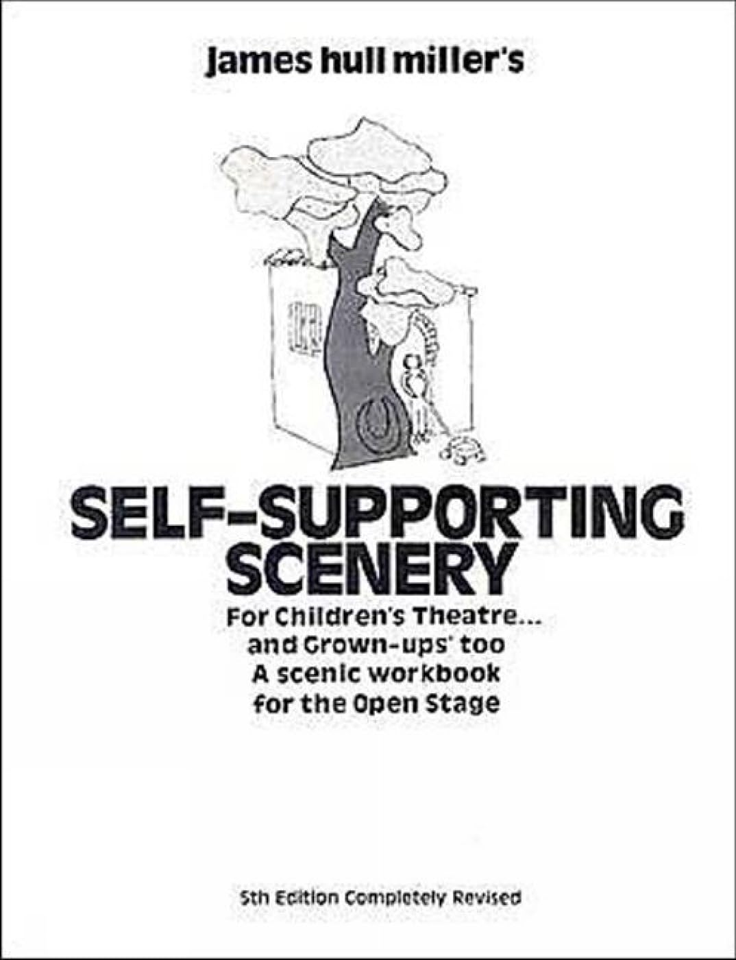 Self-Supporting Scenery for Children's Theatre: A Scenic Workshop for the Open Stage