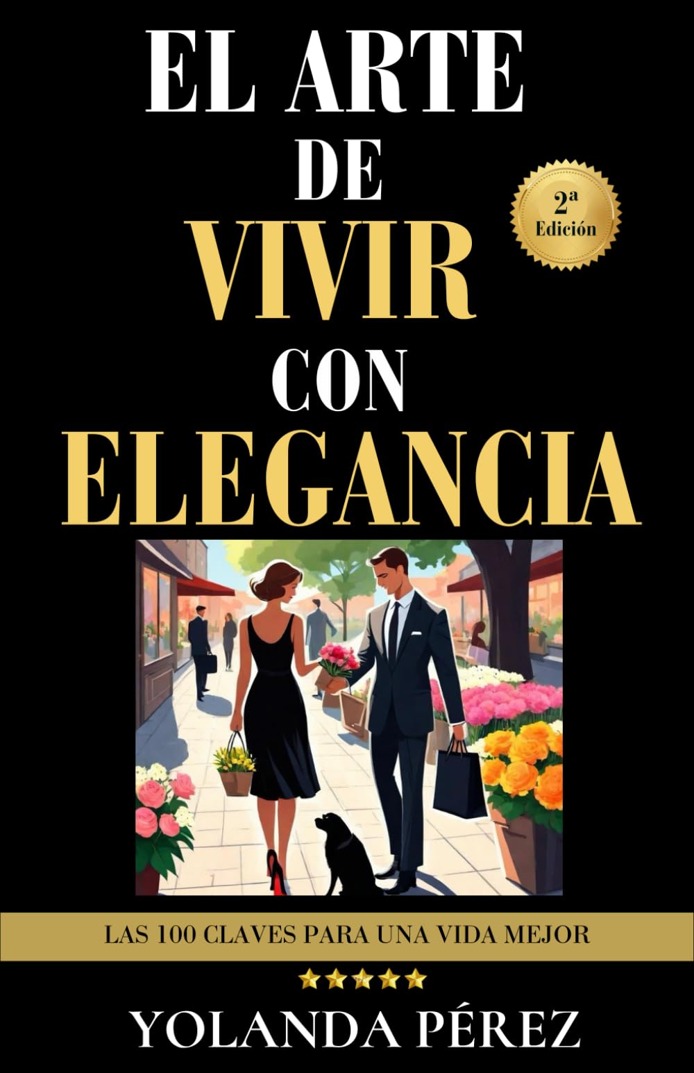 EL ARTE DE VIVIR CON ELEGANCIA: Las 100 claves para una vida mejor
