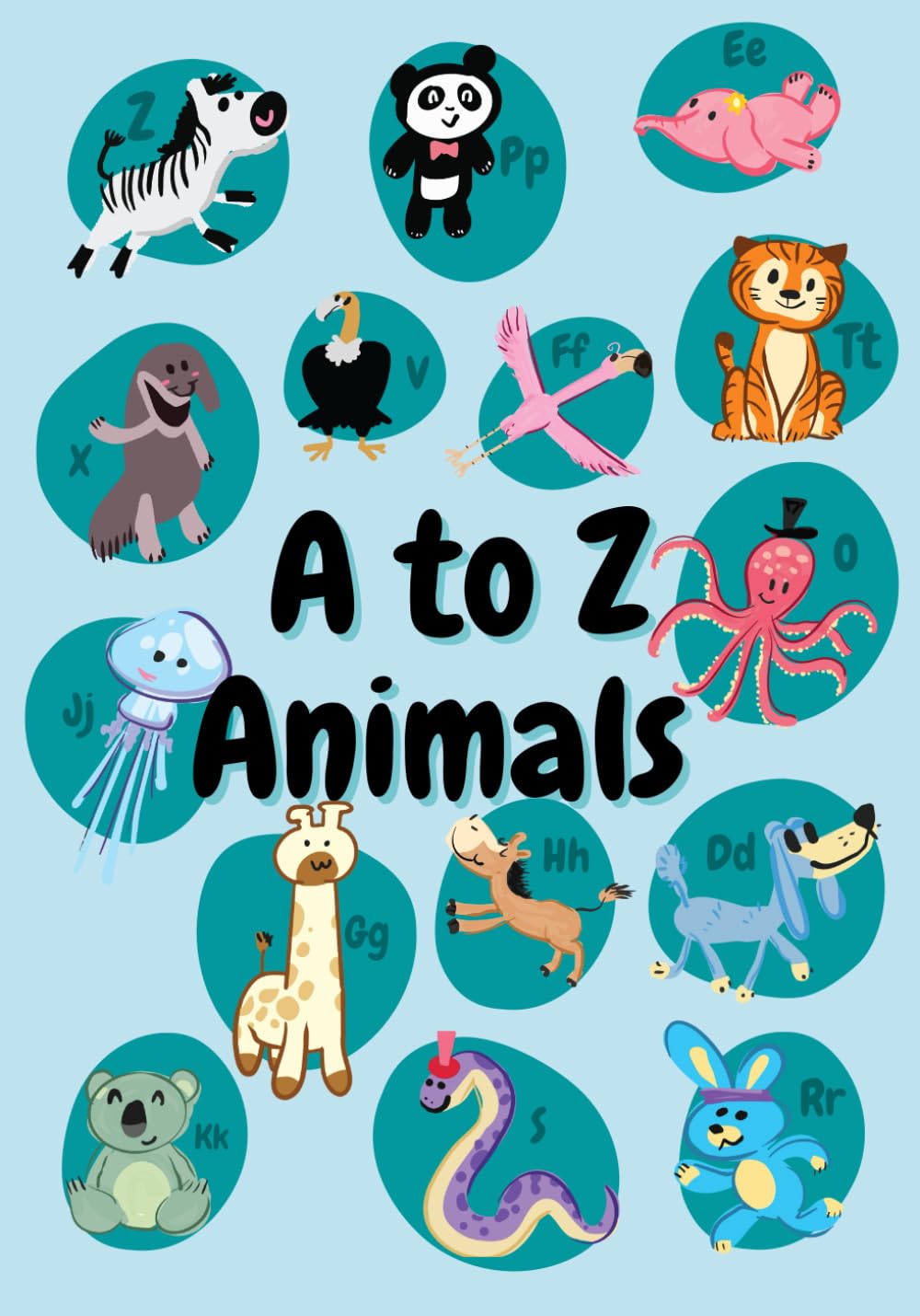 A to Z Animals: Book 1 A to Z Animals for children learning their A to Z