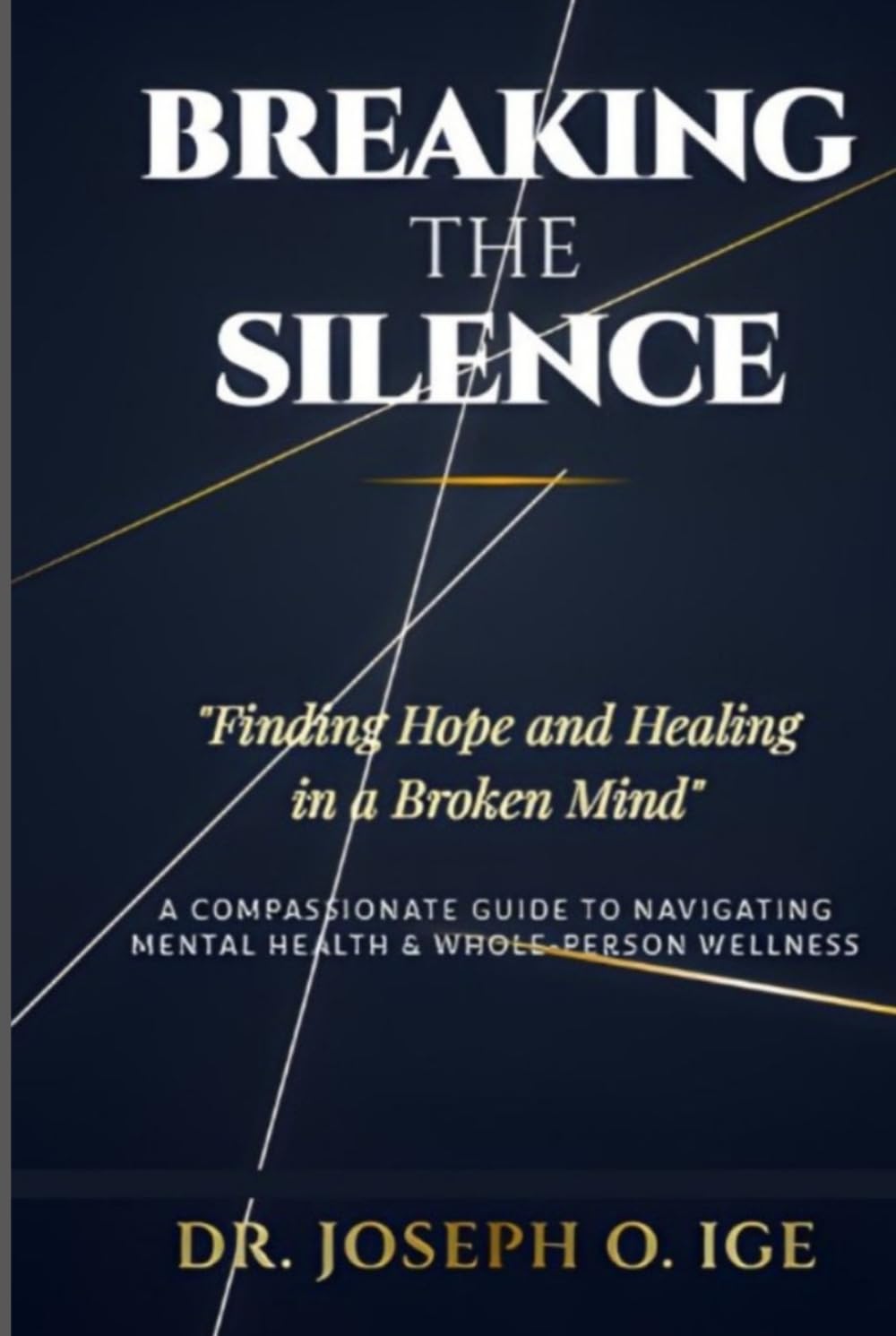 BREAKING THE SILENCE: Finding Hope and Healing in a Broken Mind