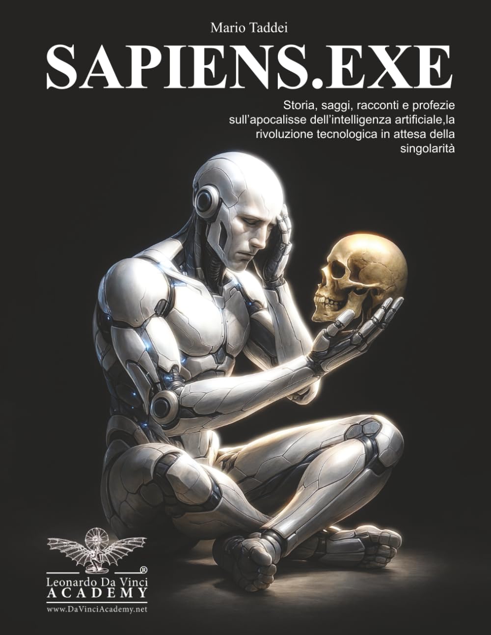SAPIENS.EXE: Storia, saggi, racconti e profezie sull’apocalisse dell’intelligenza artificiale, la rivoluzione tecnologica in attesa della singolarità