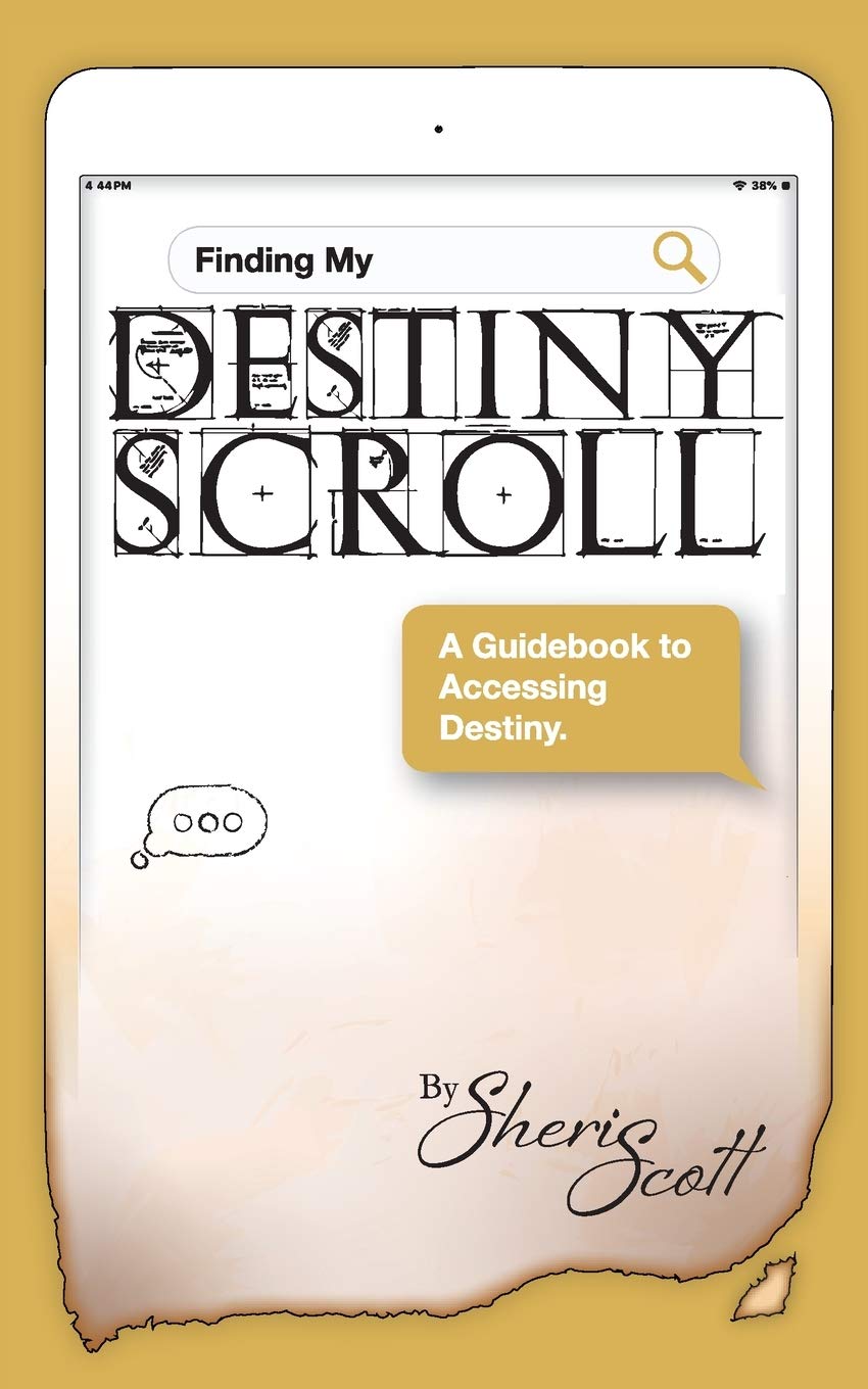 Finding My Destiny Scroll:: A Guidebook to Accessing Destiny: 2 (Destiny Scroll Series)