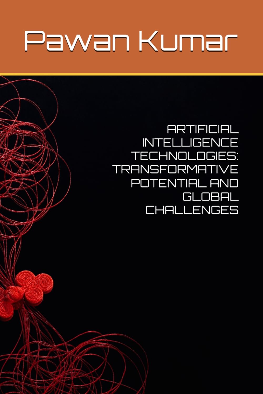 ARTIFICIAL INTELLIGENCE TECHNOLOGIES: TRANSFORMATIVE POTENTIAL AND GLOBAL CHALLENGES