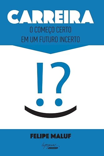 Carreira: o Começo Certo em um Futuro Incerto