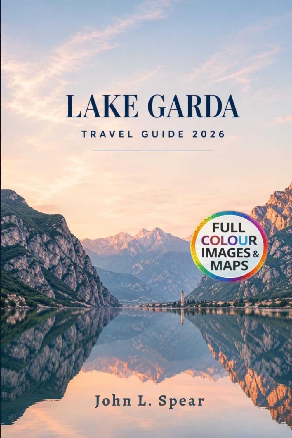 Lake Garda Travel Guide 2026: 3–6 Day Itineraries Lakeside Villages with Verona & Dolomites Trips