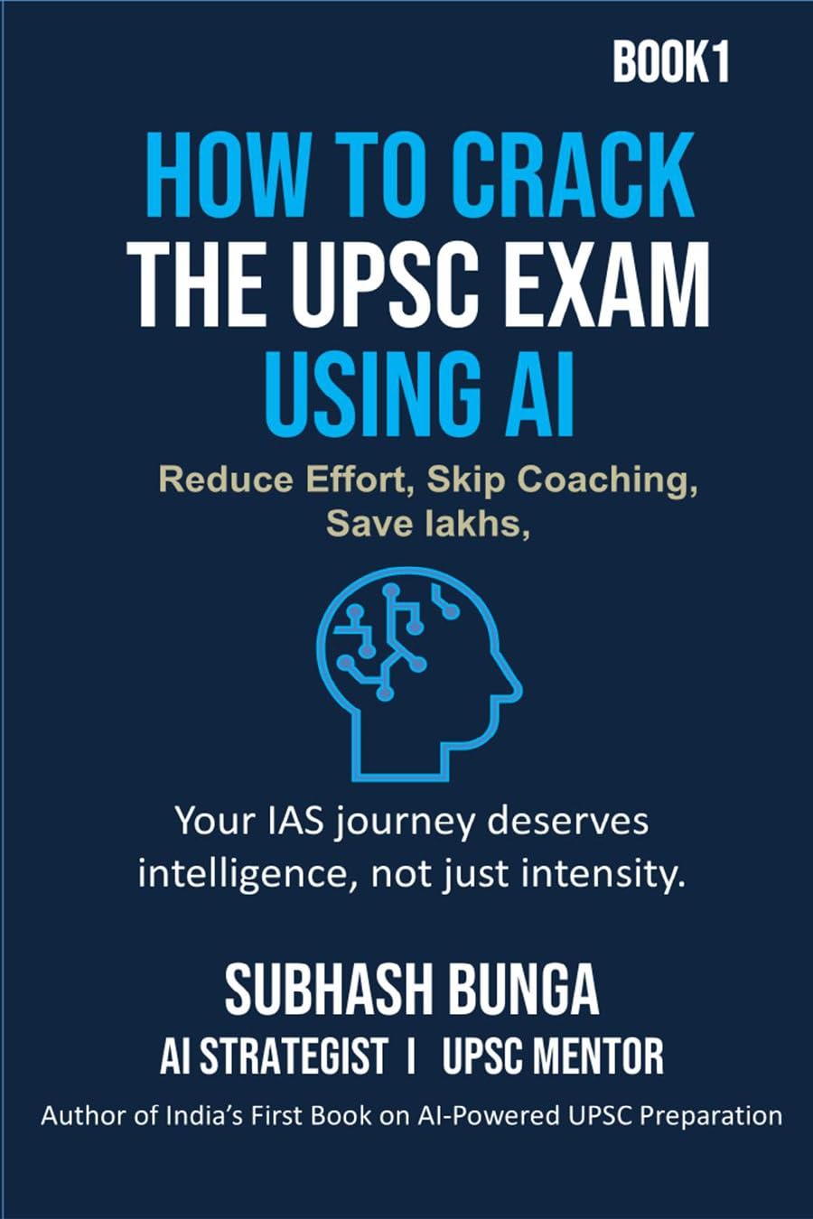 How to Crack the UPSC Exam Using AI: Reduce Effort, Skip Coaching, Save ...