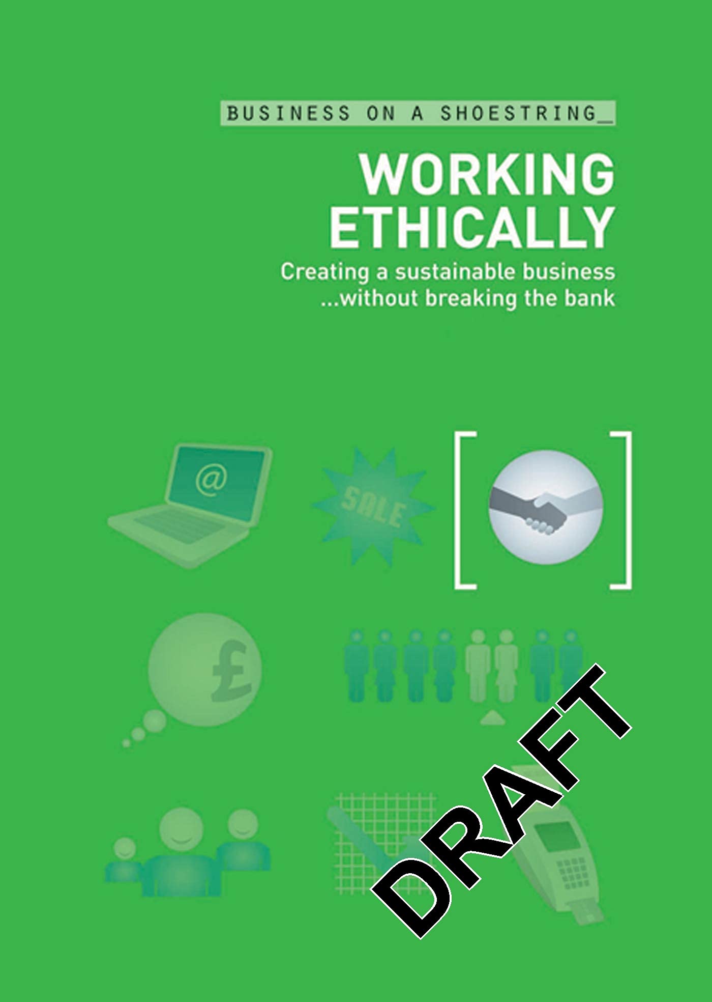 Buy Working Ethically: Creating a Sustainable Business Without Breaking the Bank — BookShops.in