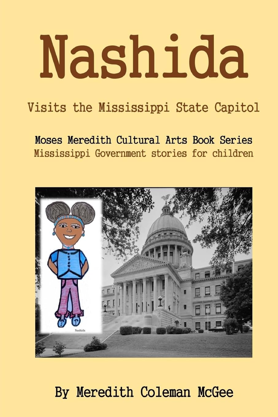 Nashida: Visits the Mississippi State Capitol (Moses Meredith Cultural Arts Children's Book Series)