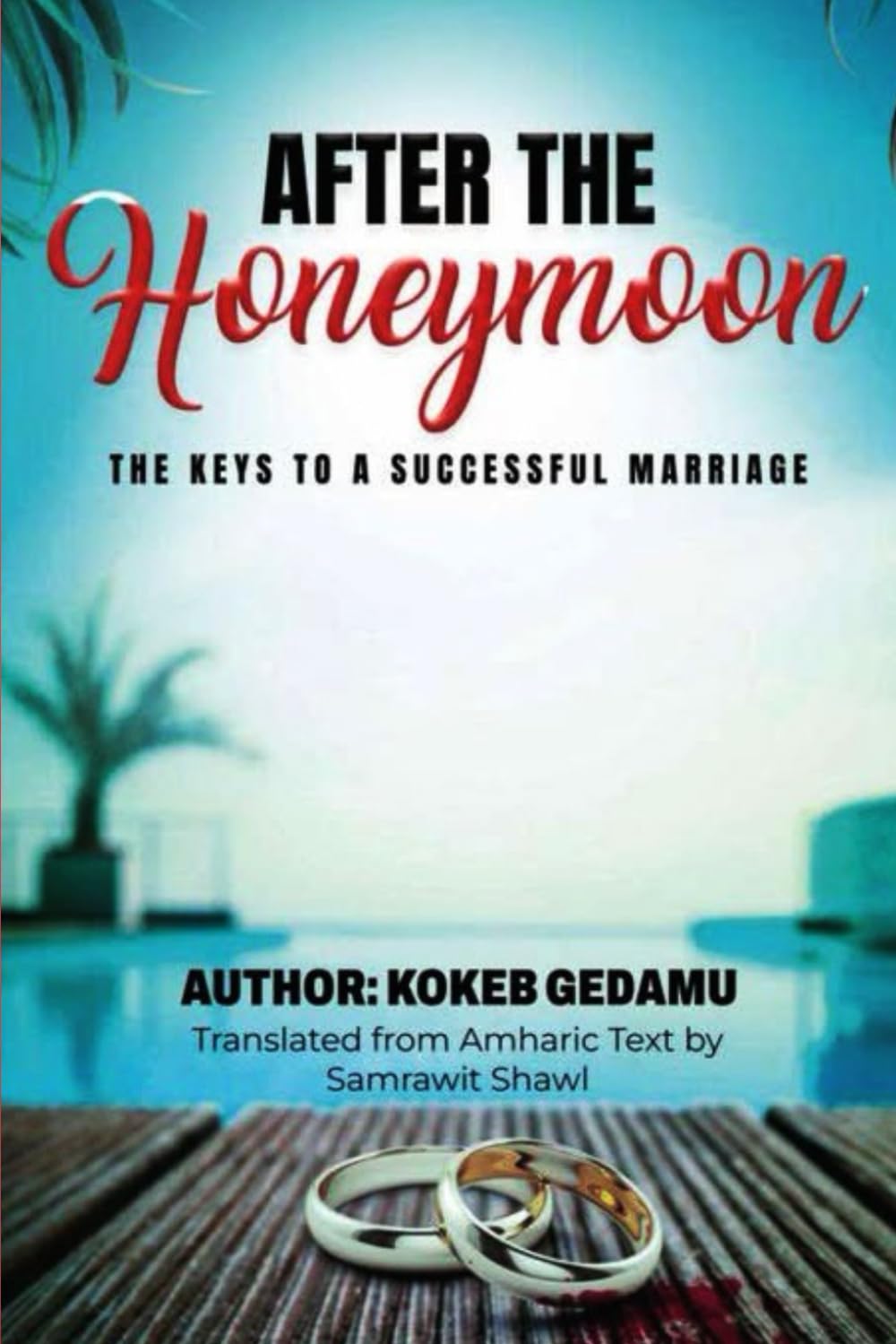 After The Honeymoon: The Keys To A Successful Marriage