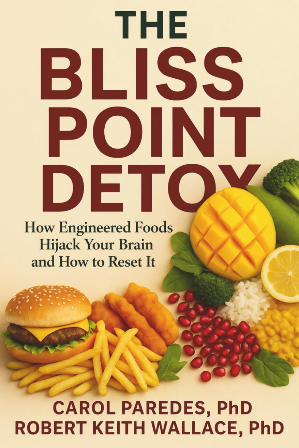 The Bliss Point Detox: How Engineered Foods Hijack Your Brain and How to Reset It
