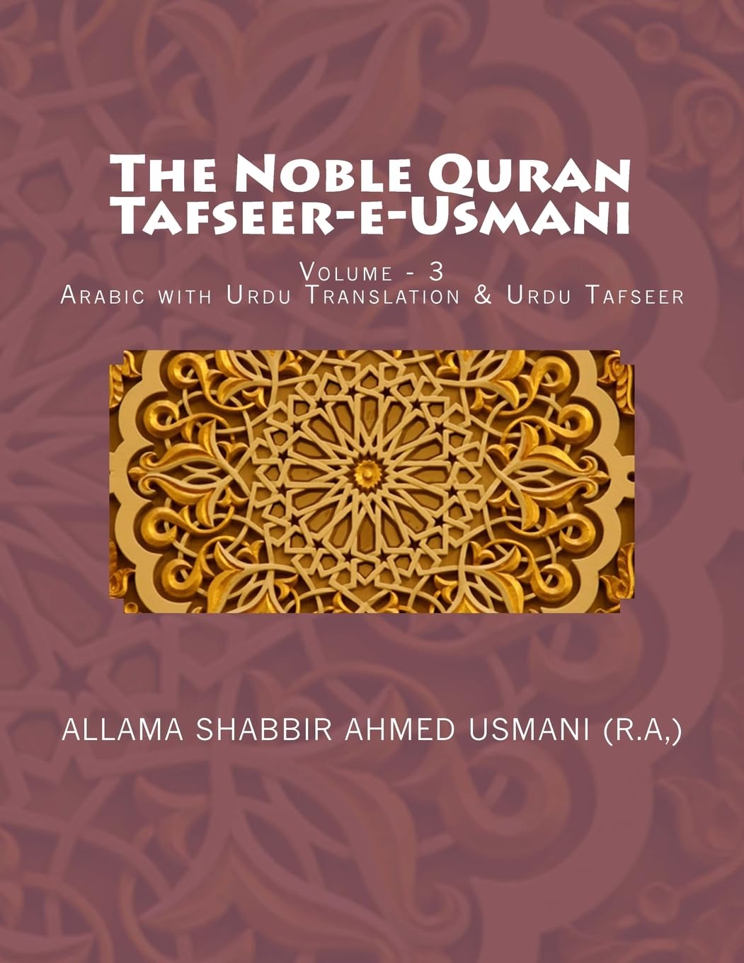 The Noble Quran - Tafseer-e-Usmani - Volume - 3: Arabic with Urdu Translation & Urdu Tafseer